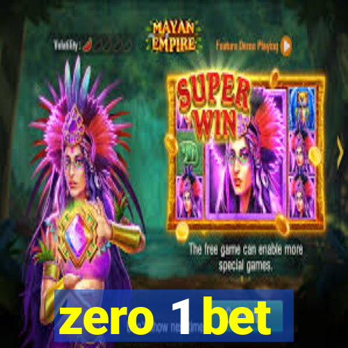 zero 1 bet